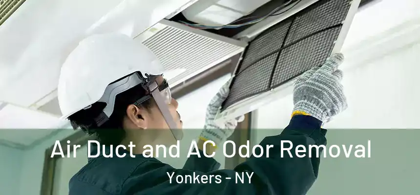  Air Duct and AC Odor Removal Yonkers - NY
