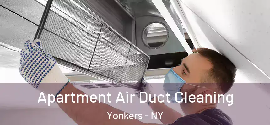  Apartment Air Duct Cleaning Yonkers - NY