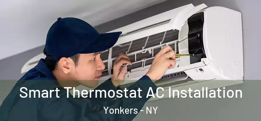  Smart Thermostat AC Installation Yonkers - NY